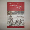 Wheel Life- Cycling recollections of the 1950's & 1960's By Ben Schofield